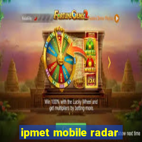 ipmet mobile radar