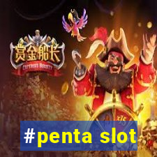 #penta slot