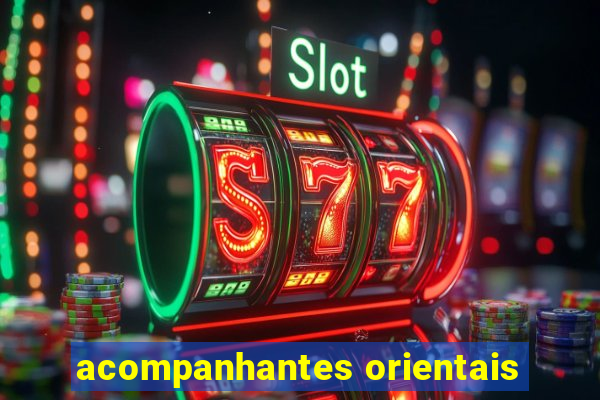 acompanhantes orientais