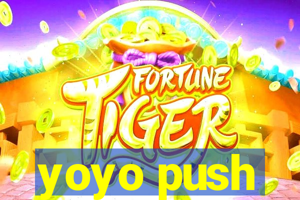 yoyo push