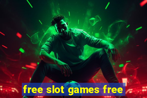 free slot games free