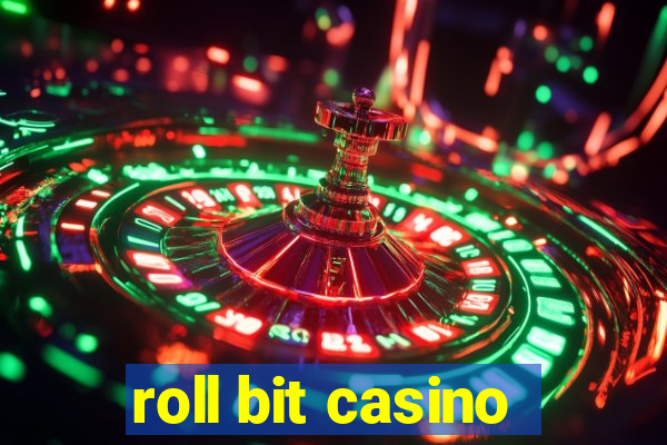 roll bit casino