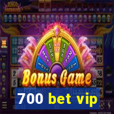 700 bet vip