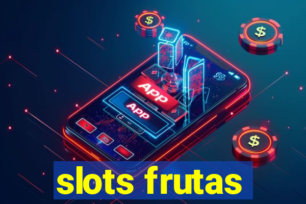 slots frutas