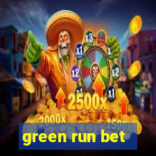 green run bet