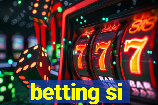 betting si