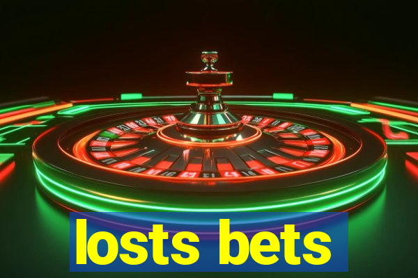 losts bets