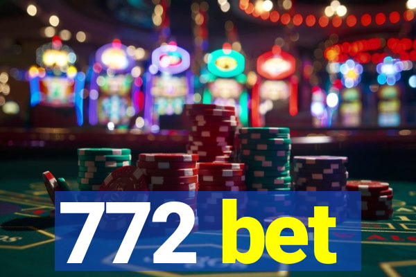 772 bet