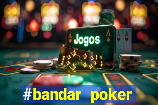 #bandar poker #situs bola