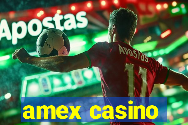 amex casino