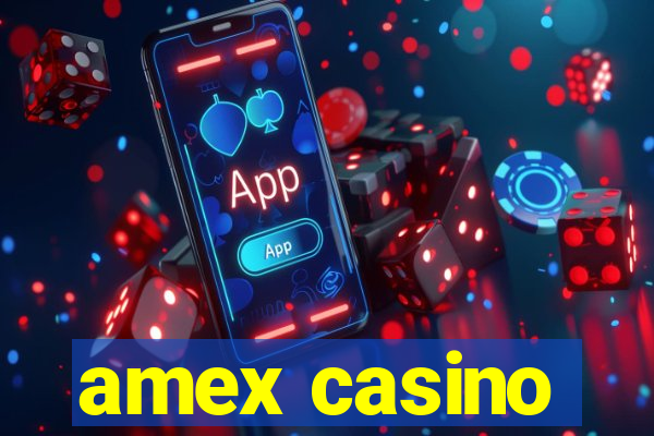 amex casino