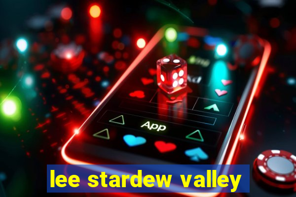 lee stardew valley