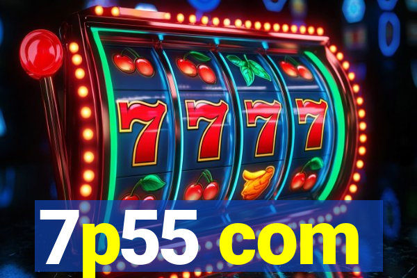 7p55 com