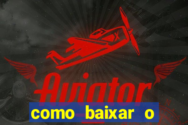 como baixar o esporte bet