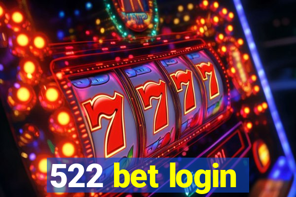 522 bet login