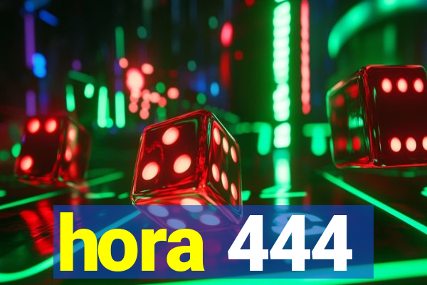 hora 444