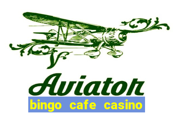 bingo cafe casino review canada