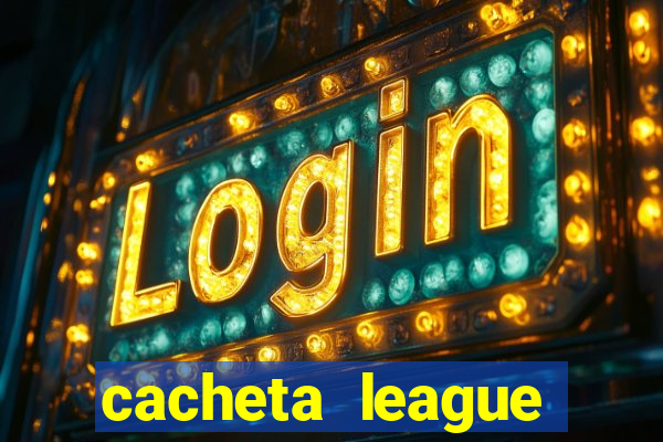 cacheta league brasil atualizado