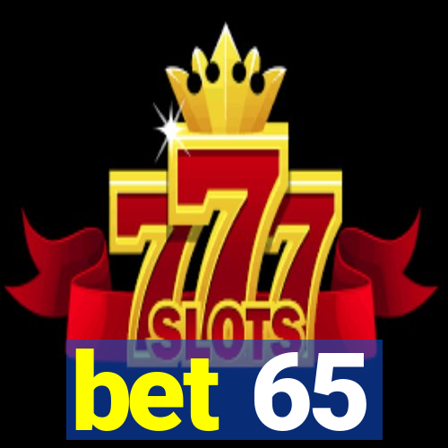 bet 65