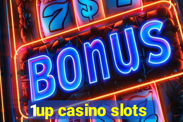 1up casino slots