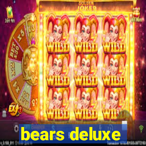 bears deluxe