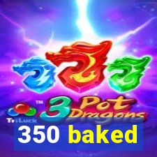 350 baked