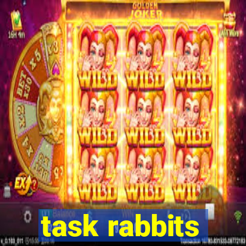 task rabbits