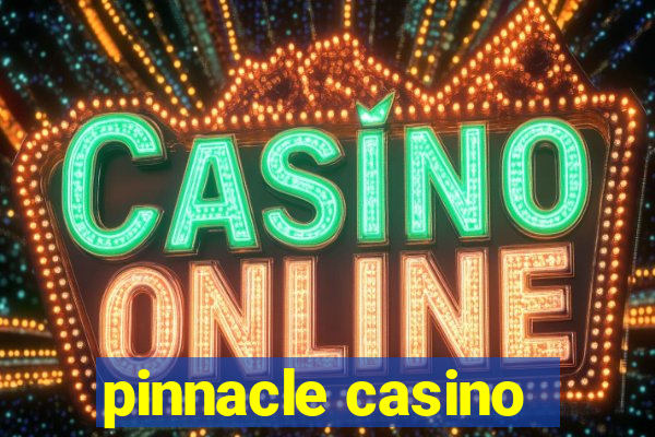 pinnacle casino