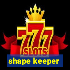 shape keeper