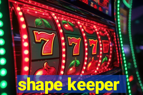 shape keeper