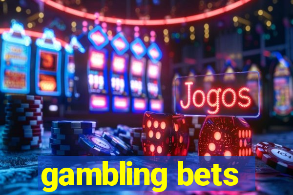 gambling bets