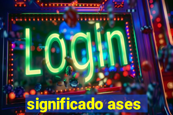 significado ases