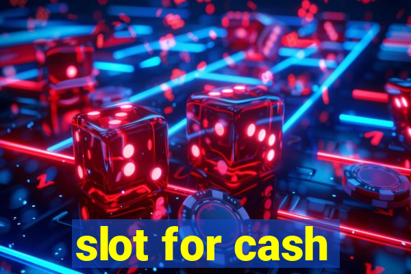 slot for cash