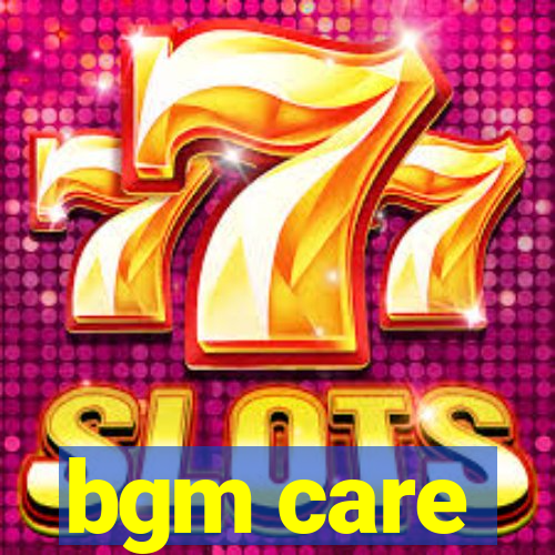 bgm care