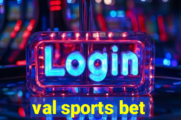 val sports bet