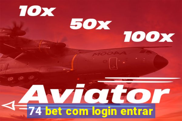 74 bet com login entrar