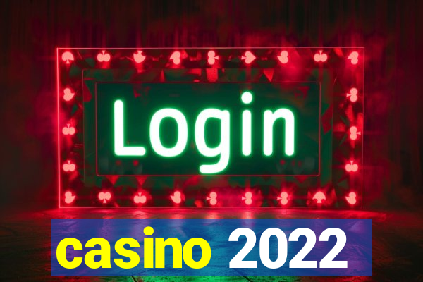 casino 2022