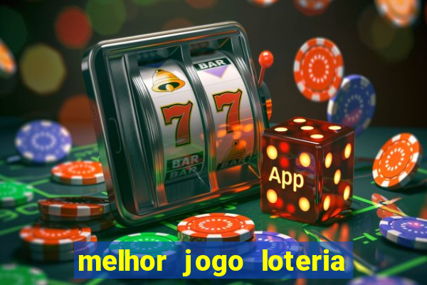 melhor jogo loteria para ganhar