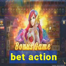 bet action