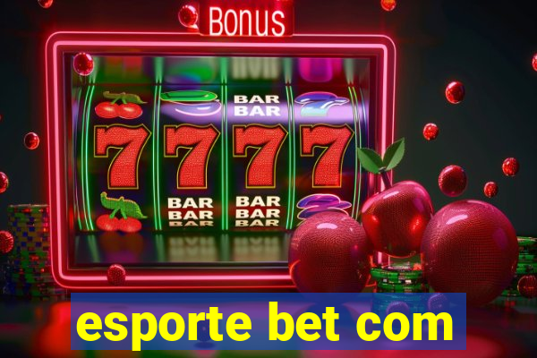 esporte bet com