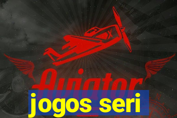 jogos seri