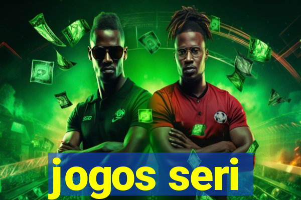 jogos seri