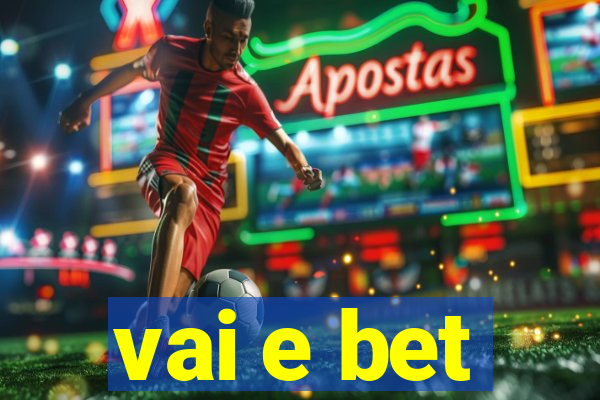 vai e bet