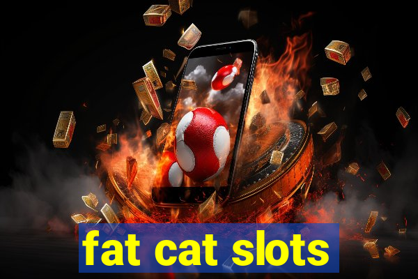 fat cat slots