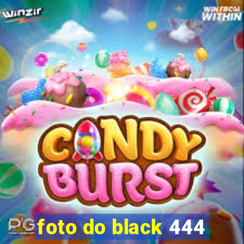 foto do black 444