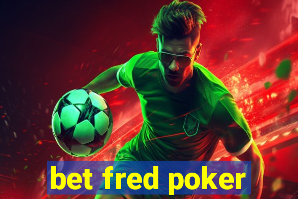 bet fred poker