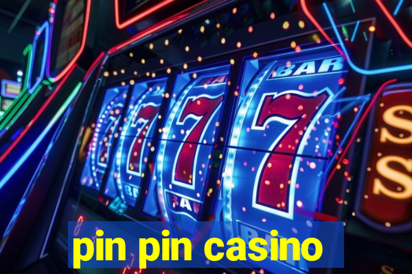 pin pin casino