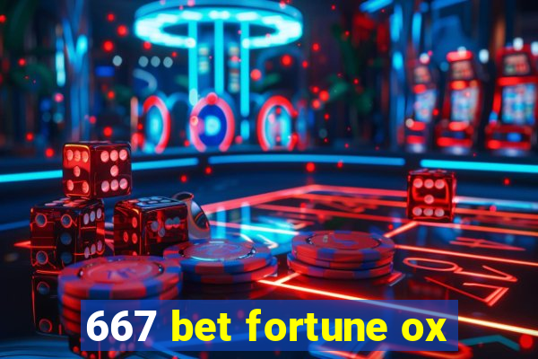 667 bet fortune ox