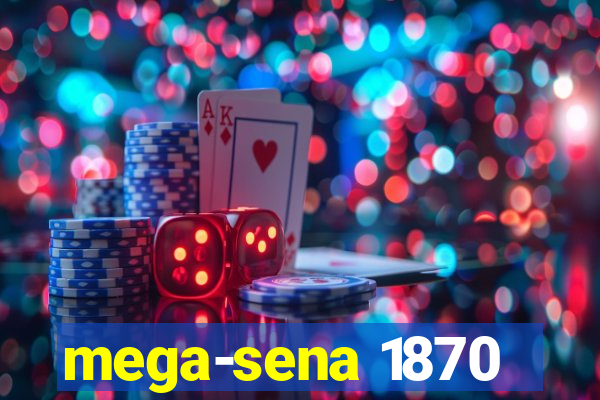 mega-sena 1870