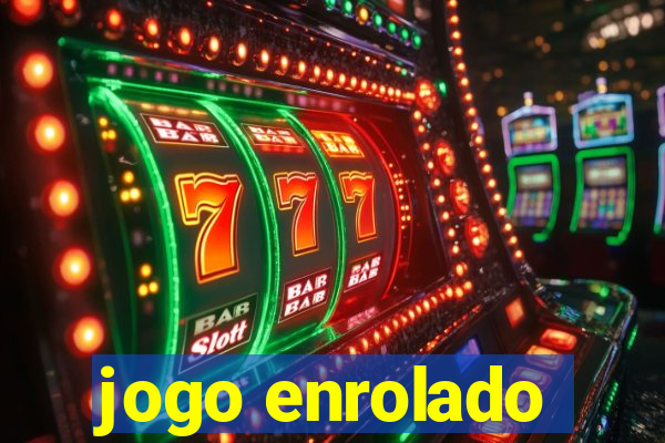 jogo enrolado